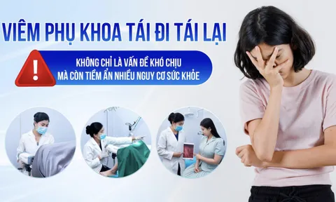 Viêm phụ khoa tái đi tái lại: Không chỉ là vấn đề khó chịu mà còn tiềm ẩn nhiều nguy cơ sức khỏe