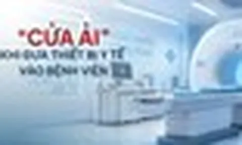 'Cửa ải' khi đưa thiết bị y tế vào bệnh viện