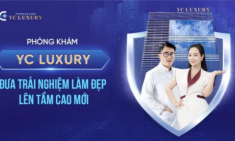 Phòng khám YC Luxury đưa trải nghiệm làm đẹp lên tầm cao mới